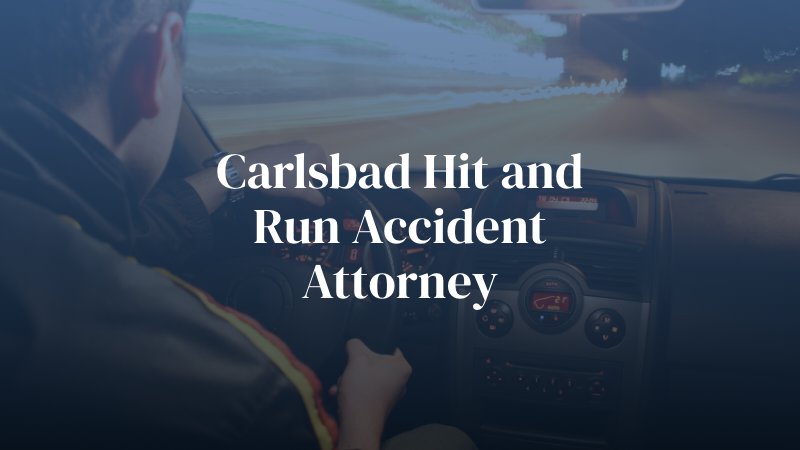 Carlsbad Hit and Run Accident Attorney