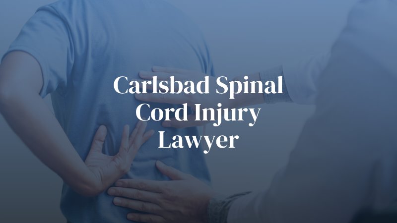 Carlsbad Spinal Cord Injury Lawyer