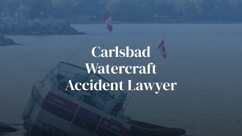 Carlsbad Watercraft Accident Lawyer