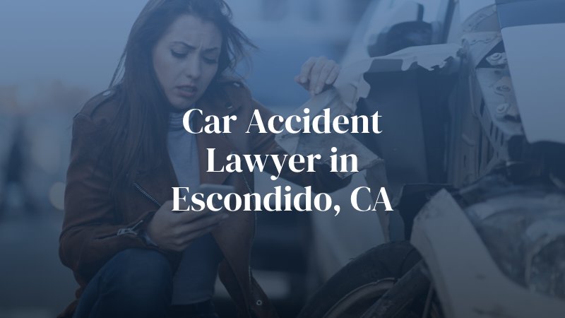 Car Accident Lawyer in Escondido, CA